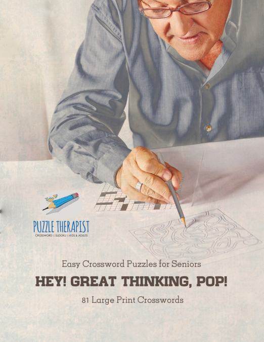 Hey! Great Thinking, Pop! | Easy Crossword Puzzles for Seniors | 81 Large Print Crosswords