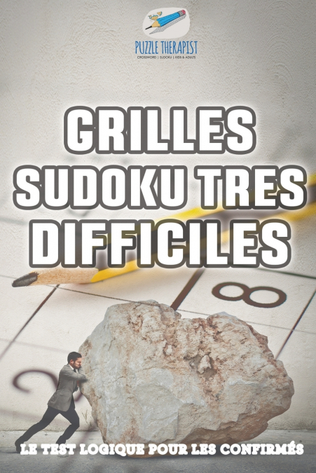 Grilles Sudoku très difficiles | Le test logique pour les confirmés