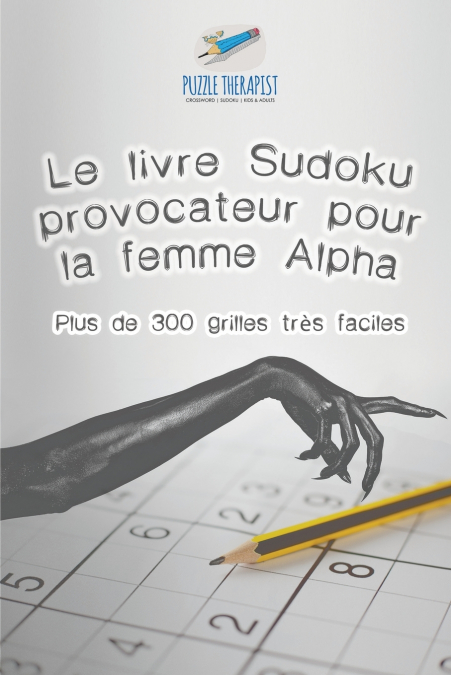 Le livre Sudoku provocateur pour la femme Alpha | Plus de 300 grilles très faciles
