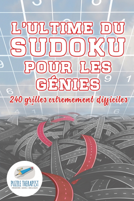 L’ultime du Sudoku pour les génies | 240 grilles extrêmement difficiles