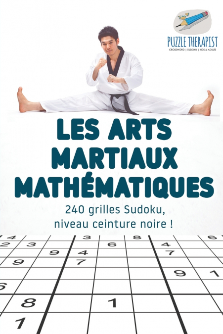 Les arts martiaux mathématiques | 240 grilles Sudoku, niveau ceinture noire !