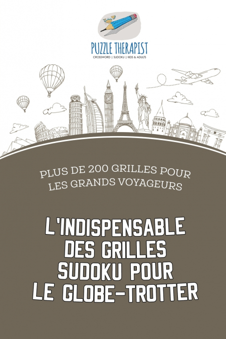 L’indispensable des grilles Sudoku pour le globe-trotter | Plus de 200 grilles pour les grands voyageurs