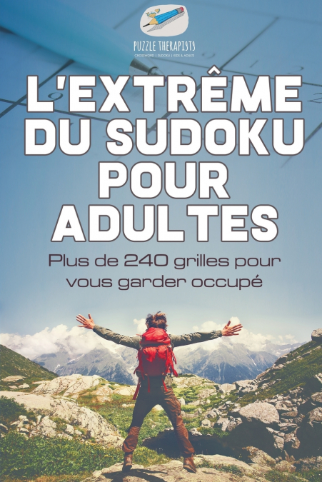 L’extrême du Sudoku pour adultes | Plus de 240 grilles pour vous garder occupé