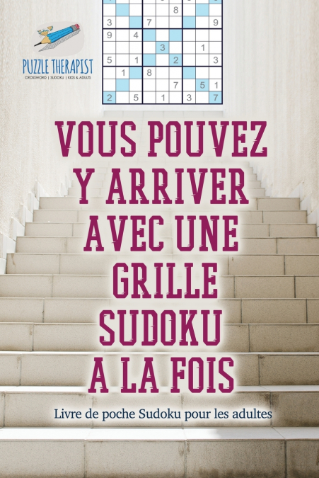 Vous pouvez y arriver avec une grille Sudoku à la fois | Livre de poche Sudoku pour les adultes