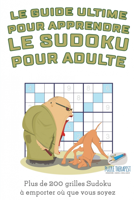 Le guide ultime pour apprendre le Sudoku pour adulte | Plus de 200 grilles Sudoku à emporter où que vous soyez