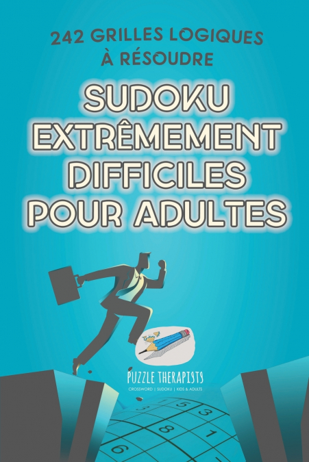 Sudoku extrêmement difficiles pour adultes | 242 grilles logiques à résoudre