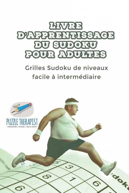 Livre d’apprentissage du Sudoku pour adultes | Grilles Sudoku de niveaux facile à intermédiaire