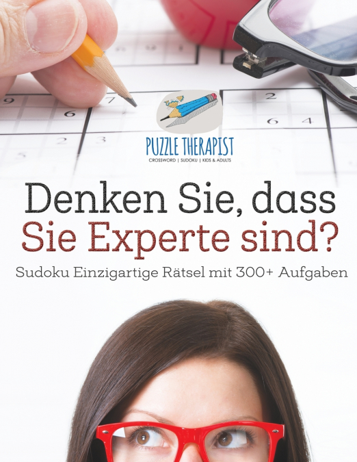 Denken Sie, dass Sie Experte sind? | Sudoku Einzigartige Rätsel mit 300+ Aufgaben