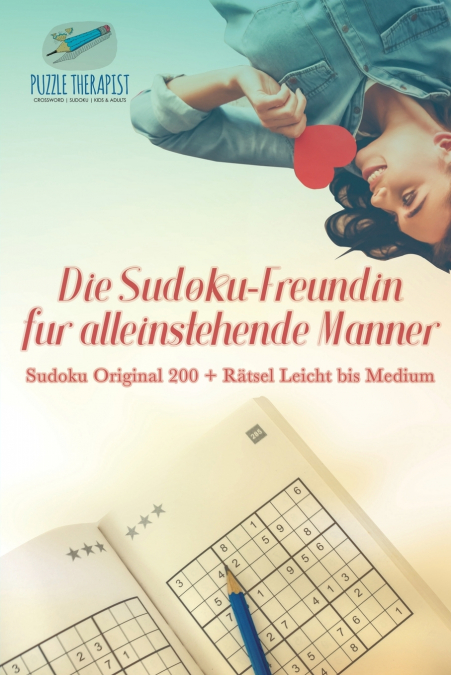 Die Sudoku-Freundin für alleinstehende Männer | Sudoku Original 200 + Rätsel Leicht bis Medium