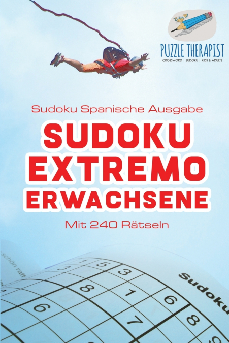 Sudoku Extremo Erwachsene | Sudoku Spanische Ausgabe | Mit 240 Rätseln
