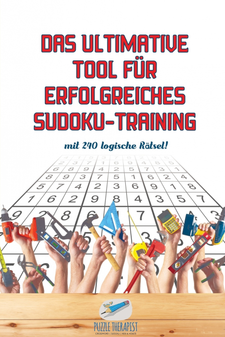 Das ultimative Tool für erfolgreiches Sudoku-Training | mit 240 logische Rätsel!