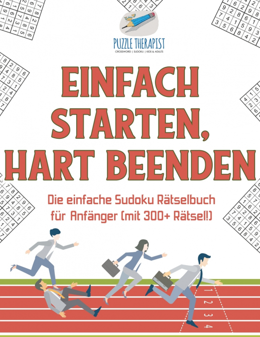 Einfach Starten, Hart Beenden | Die einfache Sudoku Rätselbuch für Anfänger (mit 300+ Rätsel!)