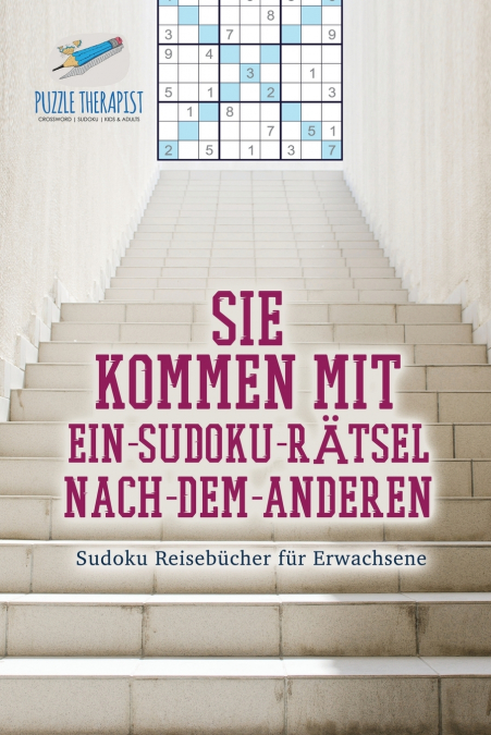 Sie kommen mit Ein-Sudoku-Rätsel-Nach-Dem-Anderen | Sudoku Reisebücher für Erwachsene