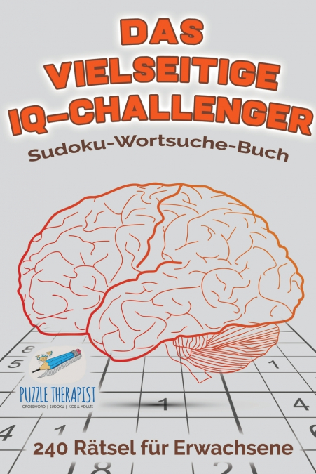 Das vielseitige IQ-Challenger | Sudoku-Wortsuche-Buch | 240 Rätsel für Erwachsene
