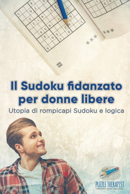 Il Sudoku fidanzato per donne libere | Utopia di rompicapi Sudoku e logica