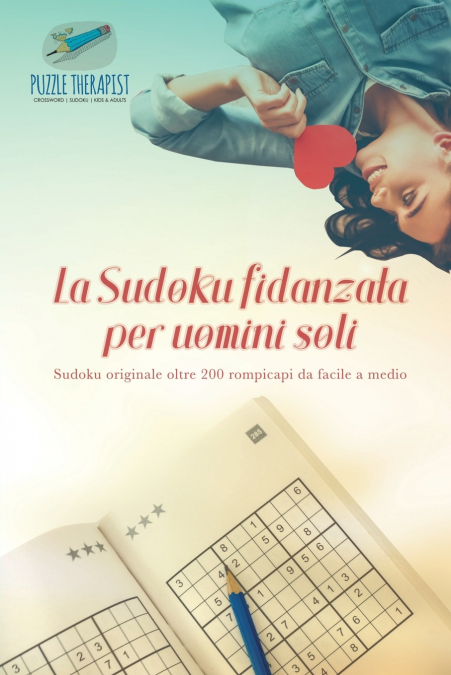 La Sudoku fidanzata per uomini soli | Sudoku originale oltre 200 rompicapi da facile a medio