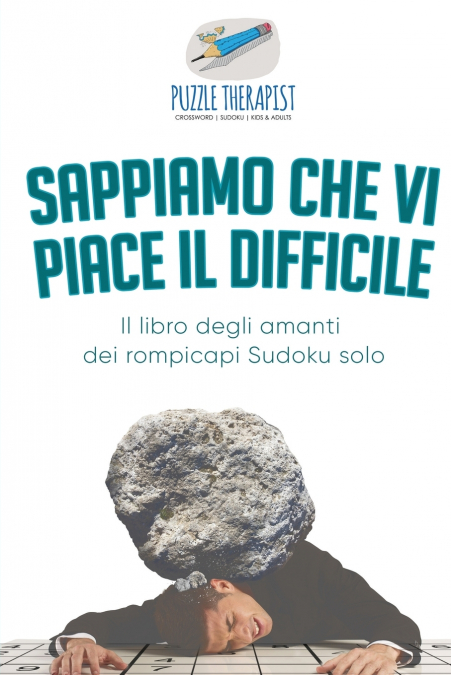 Sappiamo che vi piace il difficile | Il libro degli amanti dei rompicapi Sudoku solo