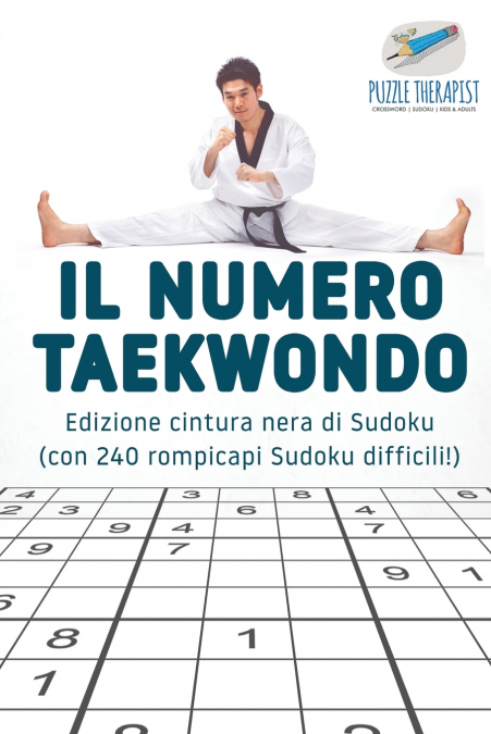 Il numero Taekwondo | Edizione cintura nera di Sudoku (con 240 rompicapi Sudoku difficili!)