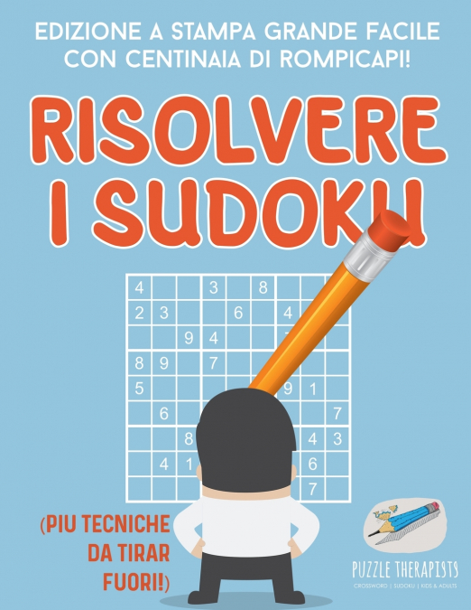 Risolvere i Sudoku | Edizione a stampa grande facile con centinaia di rompicapi! (più tecniche da tirar fuori!)