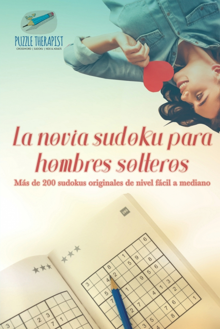 La novia sudoku para hombres solteros | Más de 200 sudokus originales de nivel fácil a mediano
