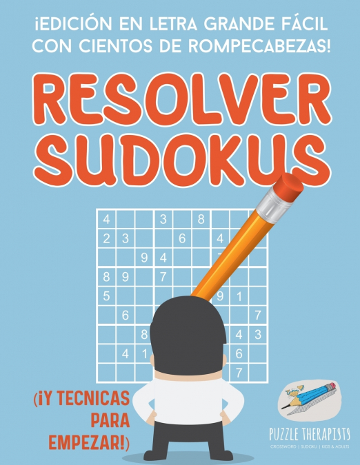 Resolver sudokus | ¡Edición en letra grande fácil con cientos de rompecabezas! (¡Y técnicas para empezar!)