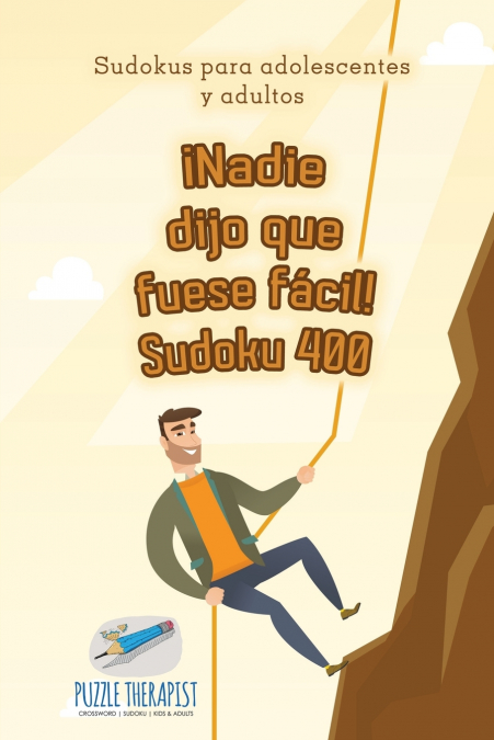 ¡Nadie dijo que fuese fácil! Sudoku 400 | Sudokus para adolescentes y adultos