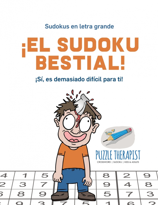 ¡El sudoku bestial! | ¡Sí, es demasiado difícil para ti! | Sudokus en letra grande
