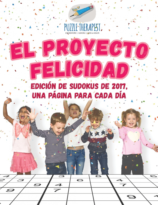 El Proyecto Felicidad | Edición de sudokus de 2017, una página para cada día