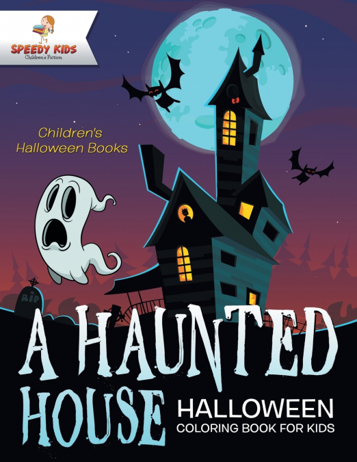 A Haunted House - Halloween Coloring Book for Kids | Children’s Halloween Books