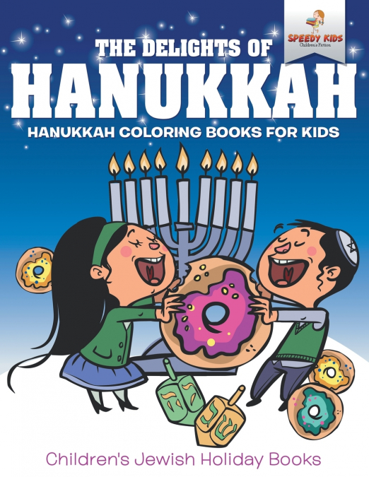 The Delights of Hanukkah - Hanukkah Coloring Books for Kids | Children’s Jewish Holiday Books