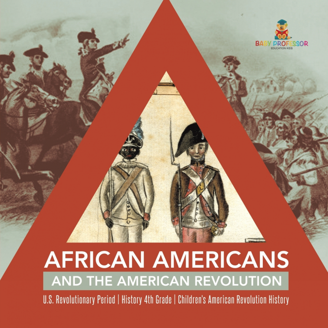 African Americans and the American Revolution | U.S. Revolutionary Period | History 4th Grade | Children’s American Revolution History