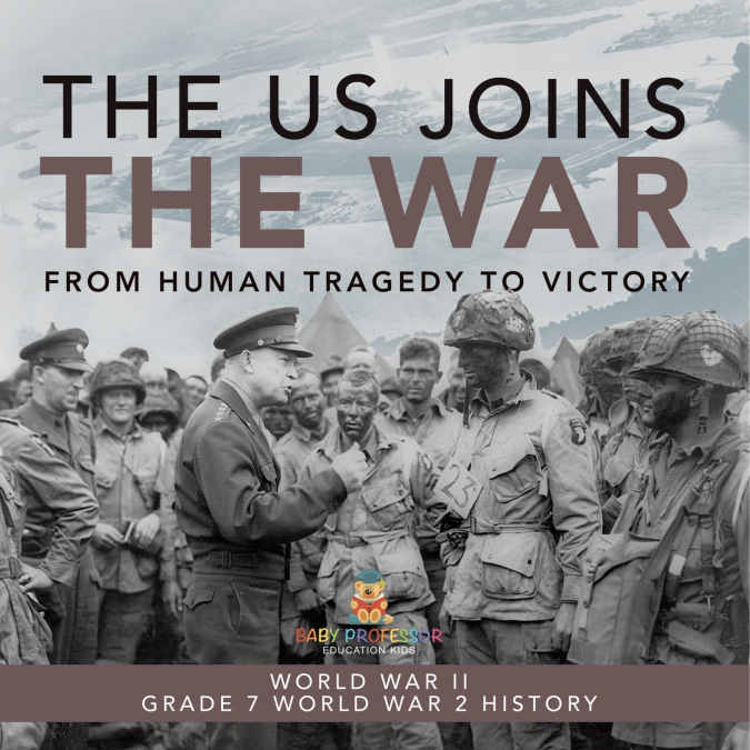 The US Joins the War | From Human Tragedy to Victory | World War II | Grade 7 World War 2 History