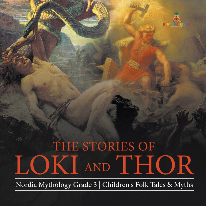 The Stories of Loki and Thor | Nordic Mythology Grade 3 | Children’s Folk Tales & Myths