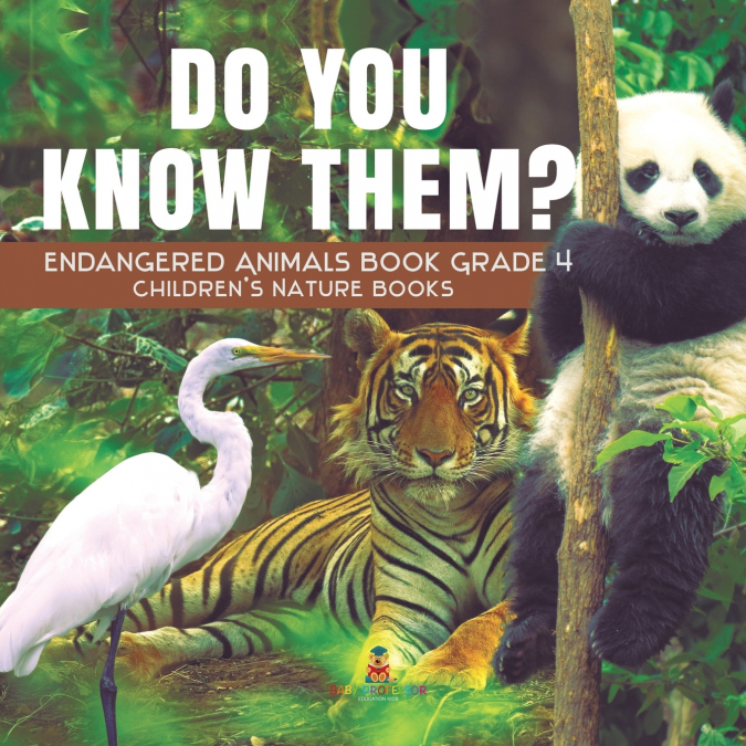 Do You Know Them? Endangered Animals Book Grade 4 | Children’s Nature Books