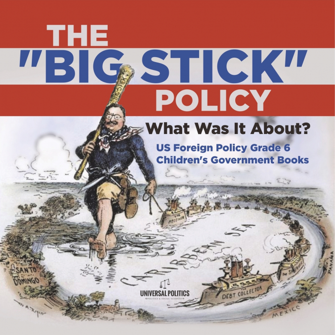 The 'Big Stick' Policy