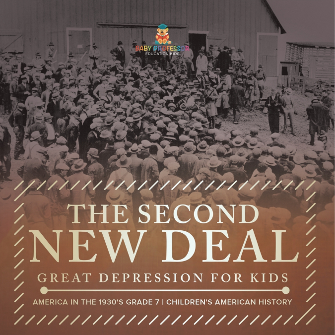 The Second New Deal | Great Depression for Kids | America in the 1930’s Grade 7 | Children’s American History