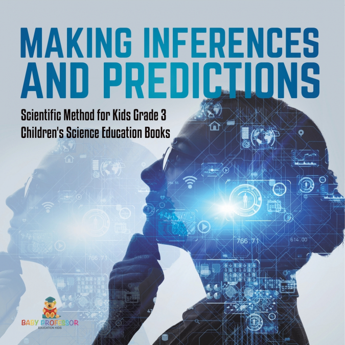 Making Inferences and Predictions | Scientific Method for Kids Grade 3 | Children’s Science Education Books