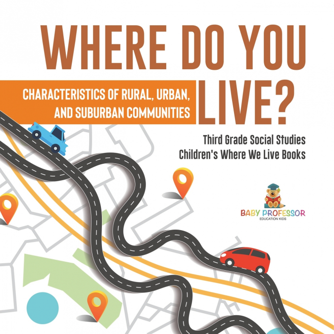 Where Do You Live? Characteristics of Rural, Urban, and Suburban Communities | Third Grade Social Studies | Children’s Where We Live Books