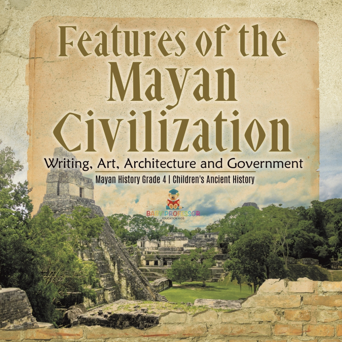 Features of the Mayan Civilization