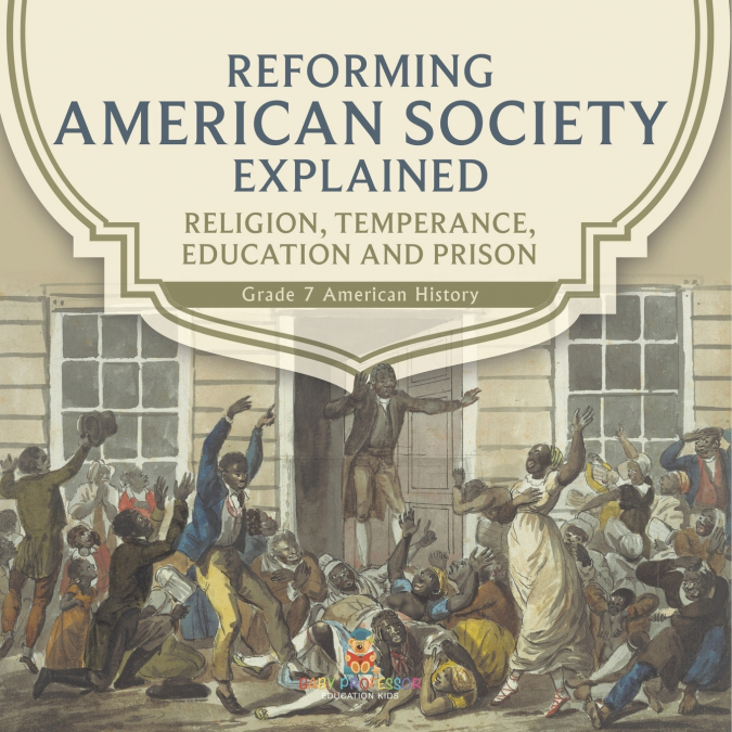 Reforming American Society Explained | Religion, Temperance, Education and Prison | Grade 7 American History