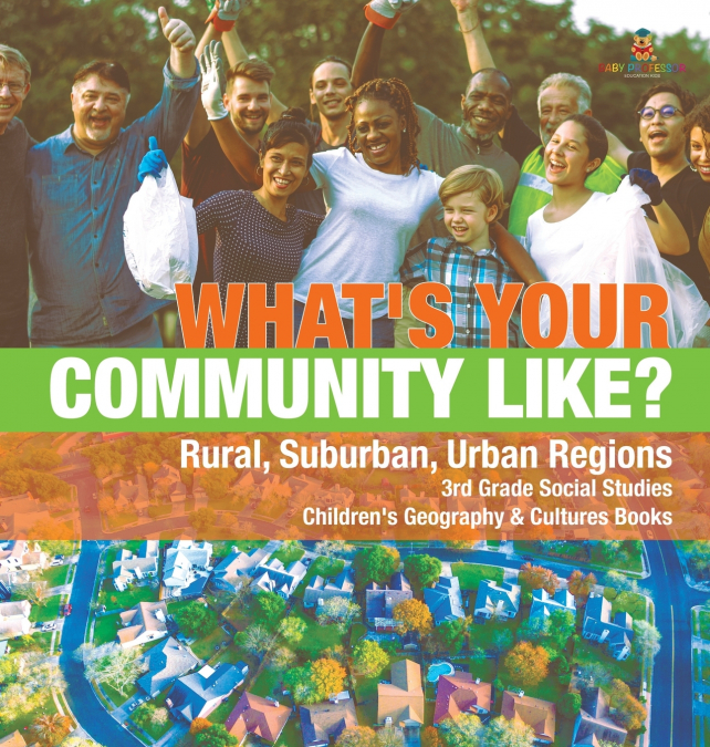 What’s Your Community Like? | Rural, Suburban, Urban Regions | 3rd Grade Social Studies | Children’s Geography & Cultures Books