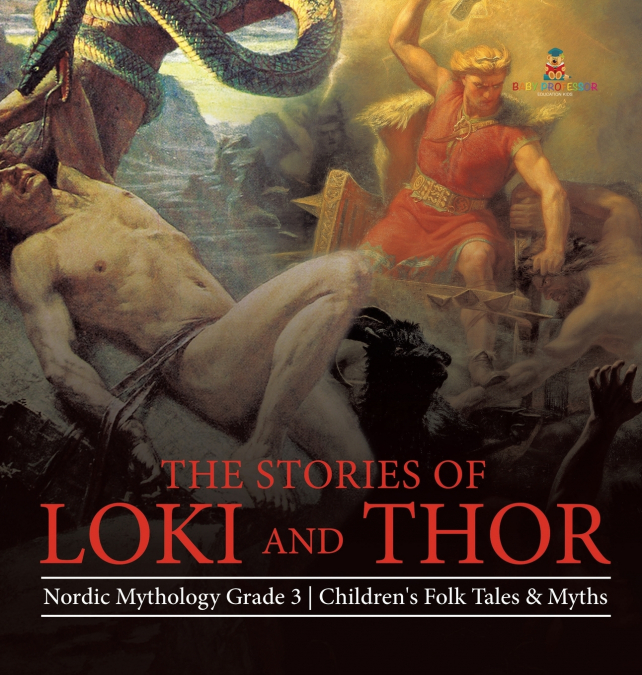 The Stories of Loki and Thor | Nordic Mythology Grade 3 | Children’s Folk Tales & Myths