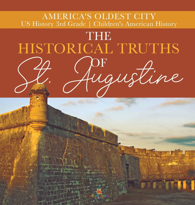 The Historical Truths of St. Augustine | America’s Oldest City | US History 3rd Grade | Children’s American History