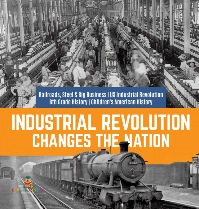 Industrial Revolution Changes the Nation | Railroads, Steel & Big Business | US Industrial Revolution | 6th Grade History | Children’s American History