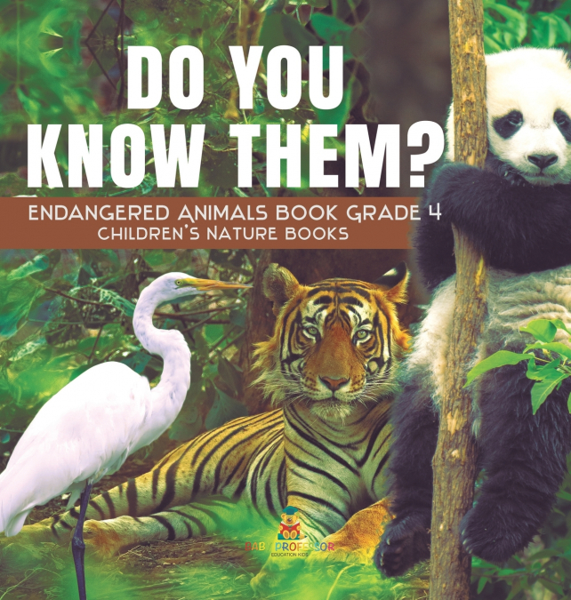 Do You Know Them? Endangered Animals Book Grade 4 | Children’s Nature Books