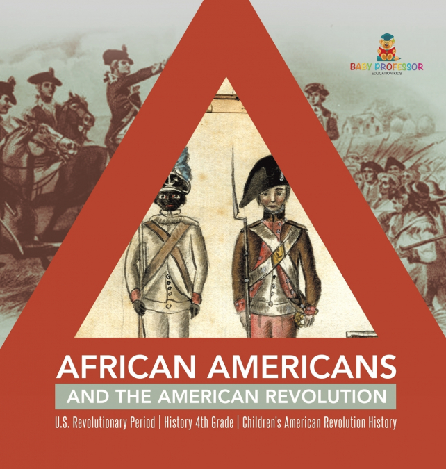 African Americans and the American Revolution | U.S. Revolutionary Period | History 4th Grade | Children’s American Revolution History