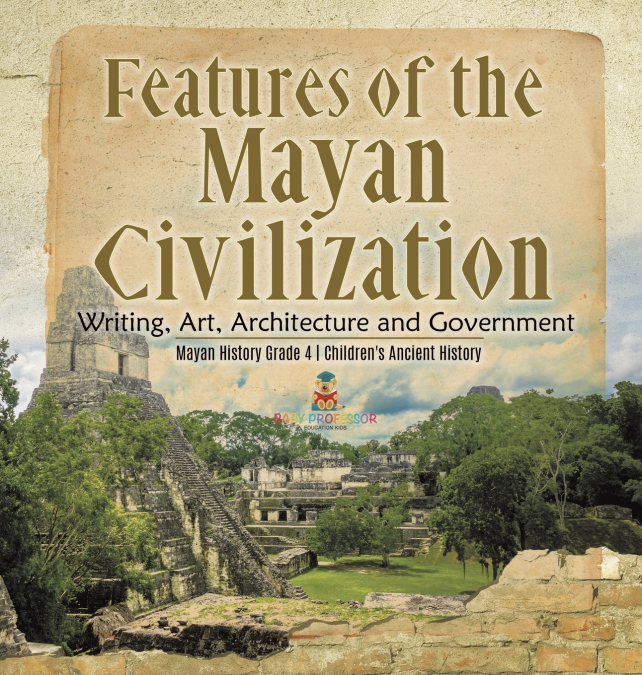 Features of the Mayan Civilization