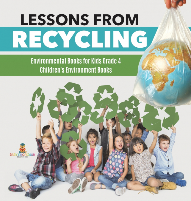 Lessons from Recycling | Environmental Books for Kids Grade 4 | Children’s Environment Books