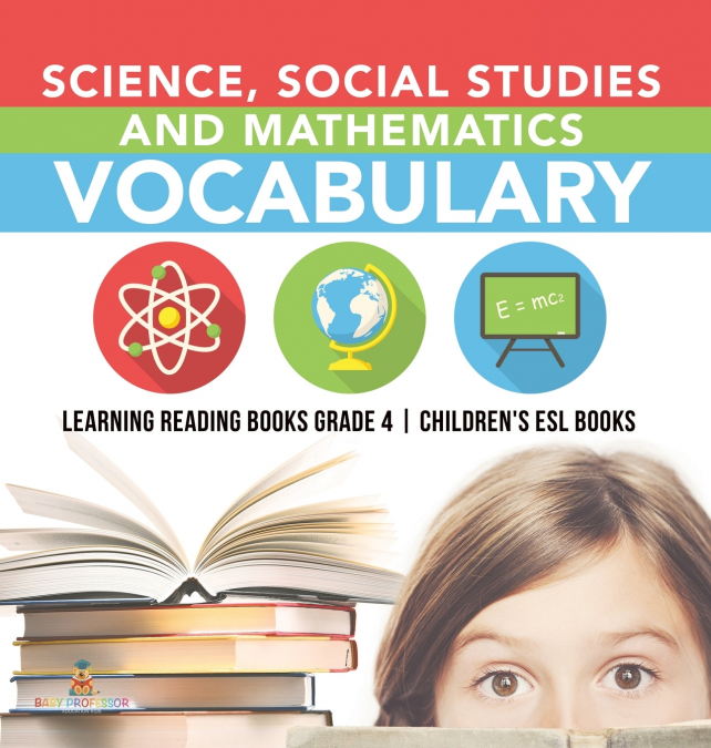 Science, Social Studies and Mathematics Vocabulary | Learning Reading Books Grade 4 | Children’s ESL Books