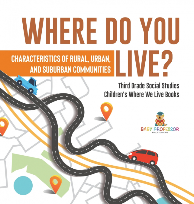 Where Do You Live? Characteristics of Rural, Urban, and Suburban Communities | Third Grade Social Studies | Children’s Where We Live Books